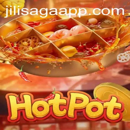 The Exciting World of Hotpot: Dive into the Jilisaga!